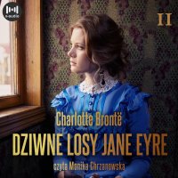 Dziwne losy Jane Eyre. Część 2 - Charlotte Bronte - audiobook