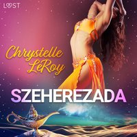 Szeherezada - opowiadanie erotyczne - Chrystelle Leroy - audiobook