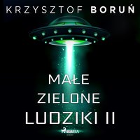 Małe zielone ludziki 2 - Krzysztof Boruń - audiobook