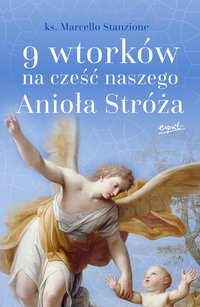 9 wtorków na cześć naszego Anioła Stróża - Marcello Stanzione - ebook