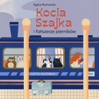 Kocia Szajka i fałszerze pierników - Agata Romaniuk - audiobook