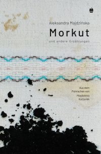 Morkut und andere Erzählungen - Aleksandra Majdzińska - ebook