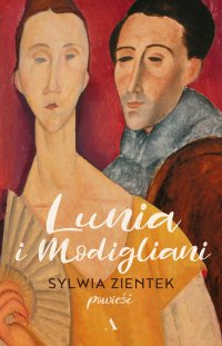 Lunia i Modigliani - Sylwia Zientek - ebook