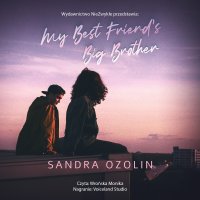 My Best Friend's Big Brother - Sandra Ozolin - audiobook