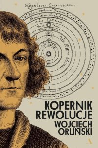 Kopernik. Rewolucje - Wojciech Orliński - ebook