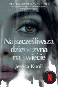 Najszczęśliwsza dziewczyna na świecie - Jessica Knoll - ebook