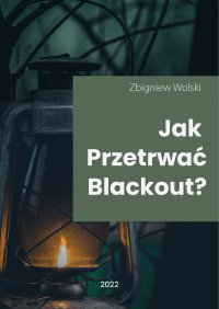 Jak przetrwać blackout? - Zbigniew Wolski - ebook