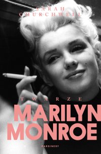 Twarze Marilyn Monroe - Sarah Churchwell - ebook