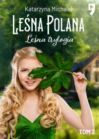 Leśna trylogia: Leśna polana. Tom 1 - Katarzyna Michalak - ebook