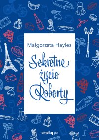 Sekretne życie Roberty - Małgorzata  Hayles - ebook