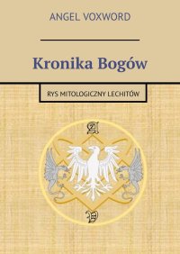 Kronika Bogów - Angel Voxword - ebook