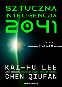 Sztuczna inteligencja 2041 - Kai-Fu Lee - ebook