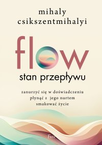 Flow. Stan przepływu - Mihaly Csikszentmihalyi - ebook