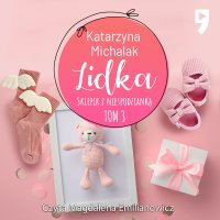 Sklepik z Niespodzianką: Lidka. Tom 3 - Katarzyna Michalak - audiobook