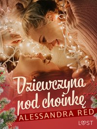 Dziewczyna pod choinkę – lesbijski romans erotyczny - Alessandra Red - ebook