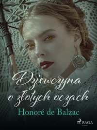 Dziewczyna o złotych oczach - Honoré de Balzac - ebook