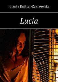 Lucia - Jolanta Knitter-Zakrzewska - ebook