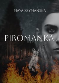 Piromanka - Maya Szymańska - ebook