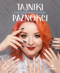 Tajniki paznokci - Ewa Grzelakowska-Kostoglu - ebook