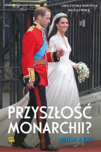William i Kate. Przyszłość monarchii? - Opracowanie zbiorowe - ebook