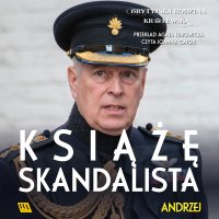 Andrzej. Książę skandalista - Opracowanie zbiorowe - audiobook