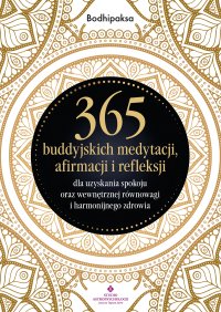 365 buddyjskich medytacji, afirmacji i refleksji - Bodhipaksa - ebook