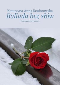 Ballada bez słów - Katarzyna Koziorowska - ebook
