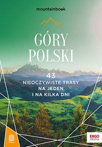 Góry Polski. 43 nieoczywiste trasy. Na jeden i na kilka dni. MountainBook - Krzysztof Bzowski - ebook