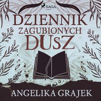 Dziennik zagubionych dusz - Angelika Grajek - audiobook