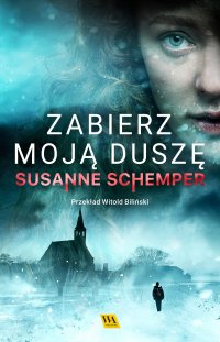 Zabierz moją duszę - Susanne Schemper - ebook