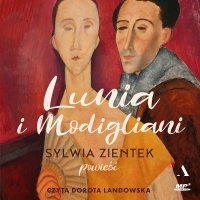 Lunia i Modigliani - Sylwia Zientek - audiobook