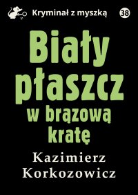 Biały płaszcz w brązową kratę - Kazimierz Korkozowicz - ebook