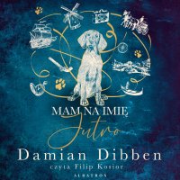 Mam na imię jutro - Damian Dibben - audiobook