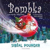 Bombka. O dziewczynkach, które odmieniły święta - Sibeal Pounder - audiobook