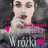 Z pamiętnika samotnej wróżki - Ewa Zdunek - audiobook