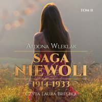 Saga Niewoli. Tom 2 - Aldona Wleklak - audiobook