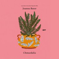 Chmurdalia (2022) - Joanna Bator - audiobook