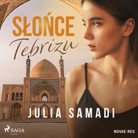 Słońce Tebrizu - Julia Samadi - audiobook