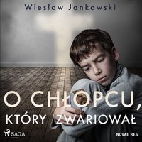 O chłopcu, który zwariował - Wiesław Jankowski - audiobook