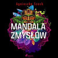 Mandala zmysłów - Agnieszka Szach - audiobook