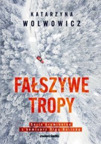 Fałszywe tropy - Katarzyna Wolwowicz - ebook