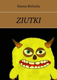 Ziutki - Hanna Bielecka - ebook