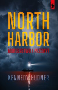 North Harbor. Morderstwo i przemyt - Kennedy Hudner - ebook