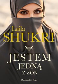 Jestem jedną z żon - Laila Shukri - ebook
