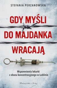 Gdy myśli do Majdanka wracają - Stefania Perzanowska - ebook