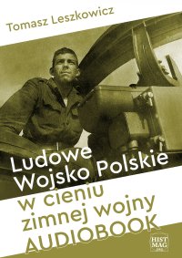 Ludowe Wojsko Polskie w cieniu zimnej wojny - Tomasz Leszkowicz - audiobook