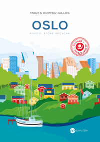 Oslo. Miasto, które oddycha - Marta Hopfer-Gilles - ebook