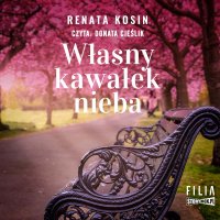 Własny kawałek nieba - Renata Kosin - audiobook