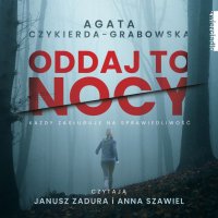 Oddaj to nocy - Agata Czykierda-Grabowska - audiobook