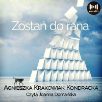 Zostań do rana - Agnieszka Krakowiak-Kondracka - audiobook